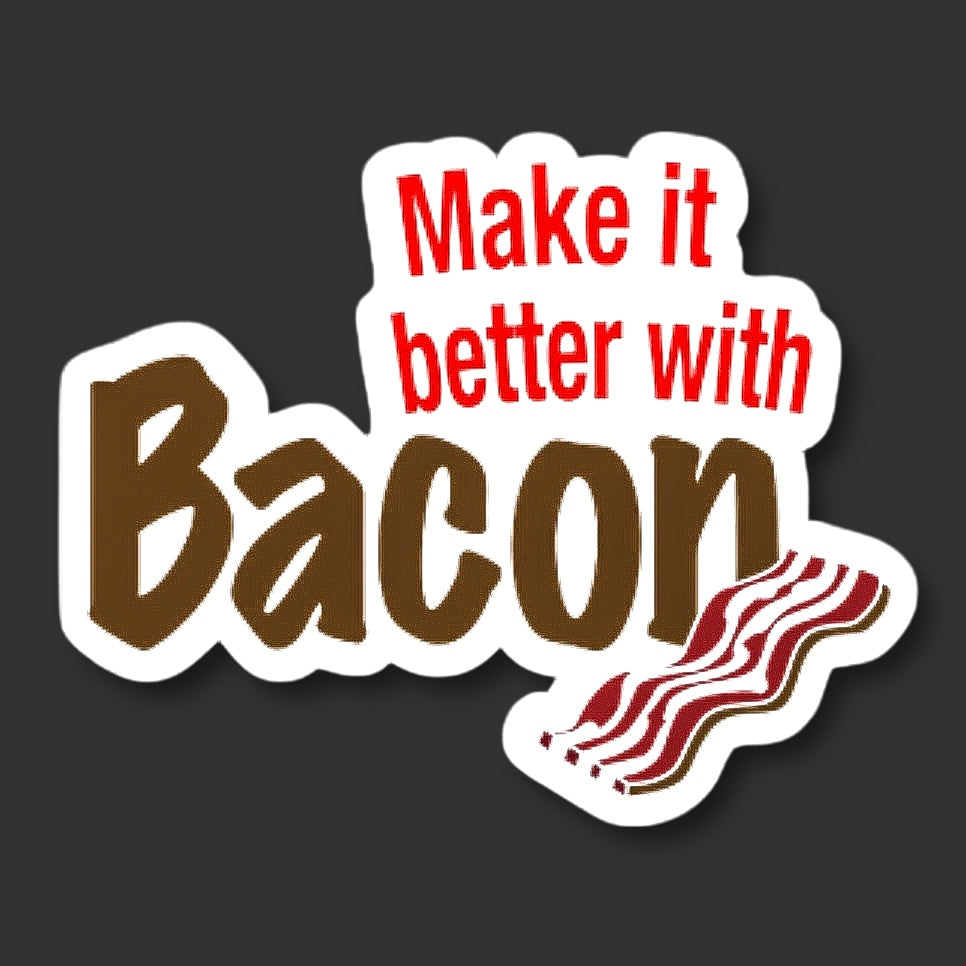 Better with Bacon Sticker