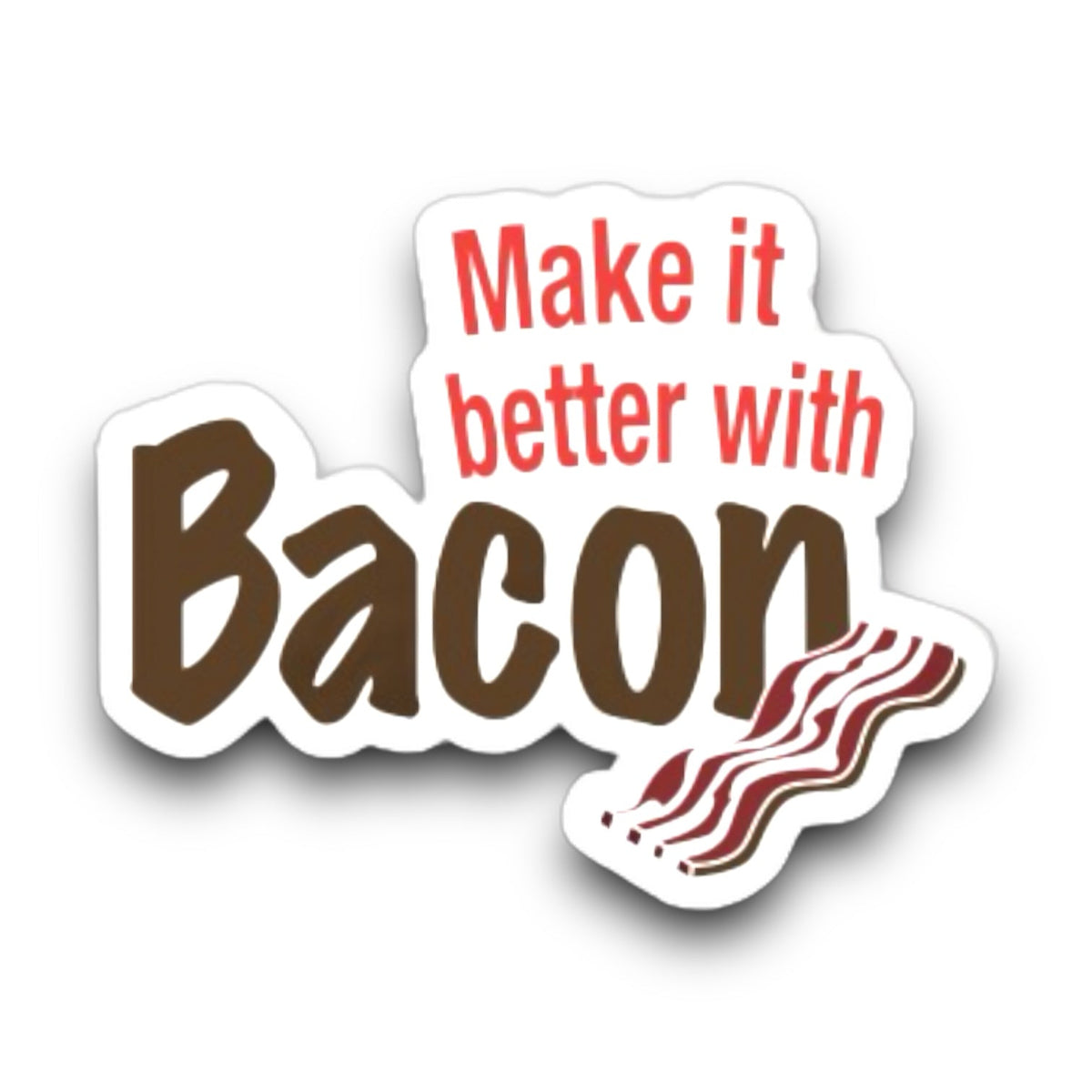 Riley&#39;s 66 Make it Better with Bacon Sticker - Riley&#39;s 66 LLC